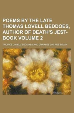 Cover of Poems by the Late Thomas Lovell Beddoes, Author of Death's Jest-Book Volume 2