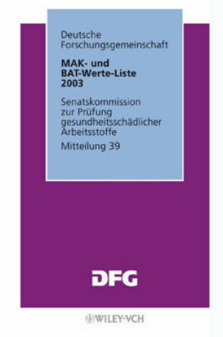 Cover of Mak Und Bat Werte Liste 2003 - Maximale Arbeitsplatzkonzentrationen Und Biologische Atbeitsstofftoleranzwerte Mittelung 39