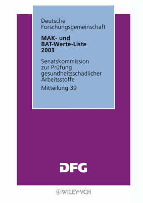 Book cover for Mak Und Bat Werte Liste 2003 - Maximale Arbeitsplatzkonzentrationen Und Biologische Atbeitsstofftoleranzwerte Mittelung 39