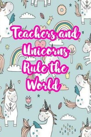 Cover of Teachers and Unicorns Rule the World