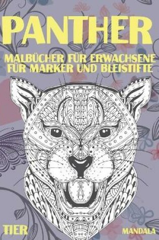 Cover of Malbucher fur Erwachsene fur Marker und Bleistifte - Mandala - Tier - Panther