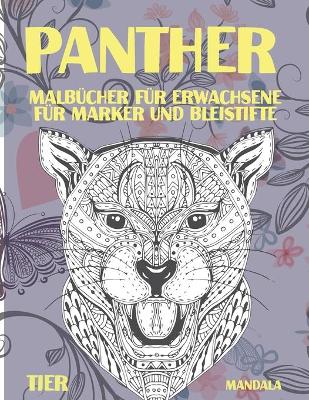 Book cover for Malbucher fur Erwachsene fur Marker und Bleistifte - Mandala - Tier - Panther