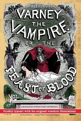 Book cover for The Illustrated Varney the Vampire; or, The Feast of Blood - In Two Volumes - Volume I