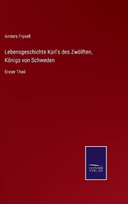 Book cover for Lebensgeschichte Karl's des Zwölften, Königs von Schweden