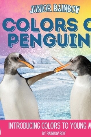 Cover of Junior Rainbow, Colors of Penguins