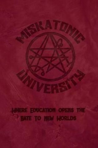 Cover of Miskatonic University Where Education Opens The Gate To New Worlds