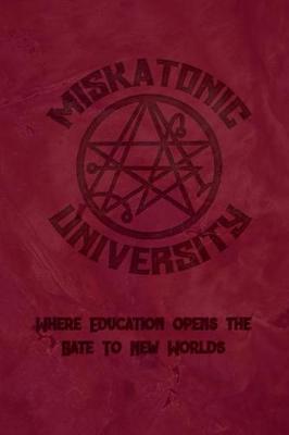 Book cover for Miskatonic University Where Education Opens The Gate To New Worlds