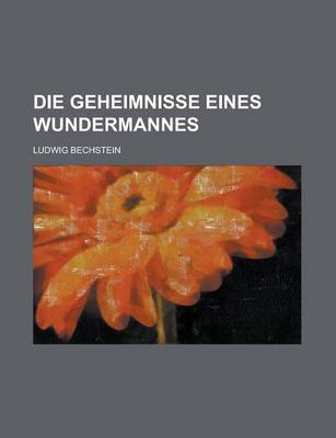 Book cover for Die Geheimnisse Eines Wundermannes