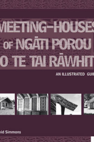 Cover of Meeting Houses of Ngati Porou O Te Tai Rawhiti