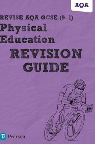 Cover of Revise AQA GCSE (9-1) Physical Education Revision Guide