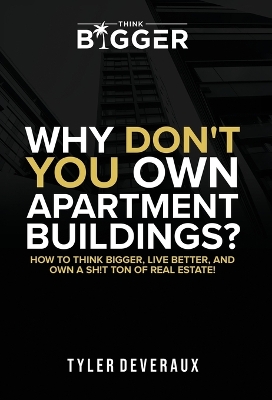 Cover of Why Don't You Own Apartment Buildings?