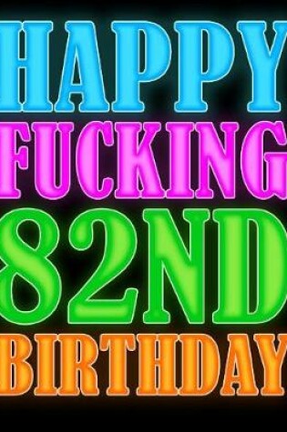 Cover of Happy Fucking 82nd Birthday