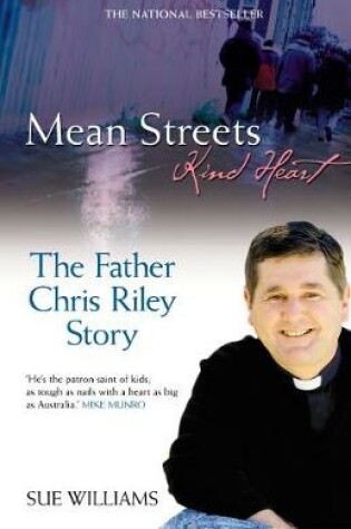 Cover of Mean Streets, Kind Heart The Father Chris Riley Story