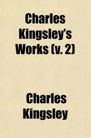 Cover of Charles Kingsley's Works (Volume 2)