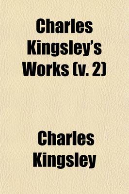 Book cover for Charles Kingsley's Works (Volume 2)