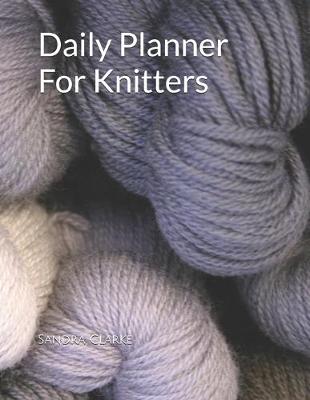 Book cover for Daily Planner For Knitters