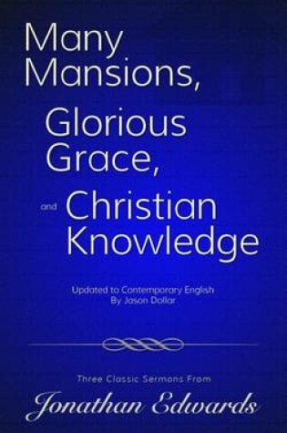 Cover of Many Mansions, Glorious Grace, and Christian Knowledge