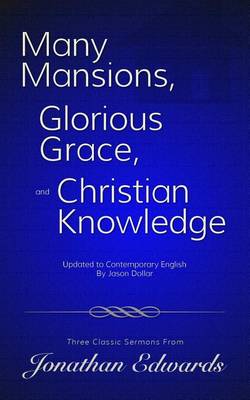 Book cover for Many Mansions, Glorious Grace, and Christian Knowledge