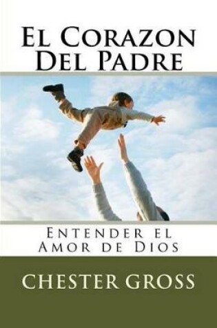 Cover of El Corazon Del Padre