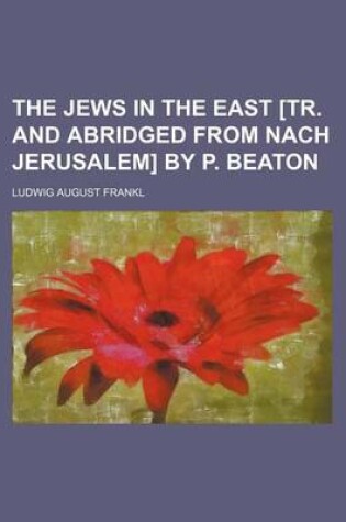 Cover of The Jews in the East [Tr. and Abridged from Nach Jerusalem] by P. Beaton