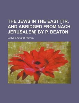 Book cover for The Jews in the East [Tr. and Abridged from Nach Jerusalem] by P. Beaton