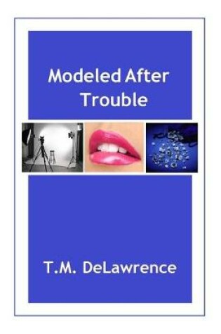 Cover of Modeled After Trouble