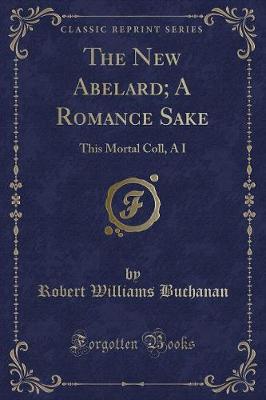 Book cover for The New Abelard; A Romance Sake