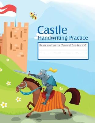 Book cover for Castle Handwriting Practice Draw and Write Journal Grades K-2