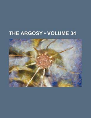 Book cover for The Argosy (Volume 34)