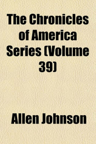 Cover of The Chronicles of America Series (Volume 39)