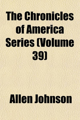 Book cover for The Chronicles of America Series (Volume 39)