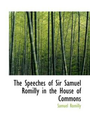 Cover of The Speeches of Sir Samuel Romilly in the House of Commons