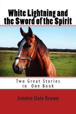 Book cover for White Lightning and the Sword of the Spirit