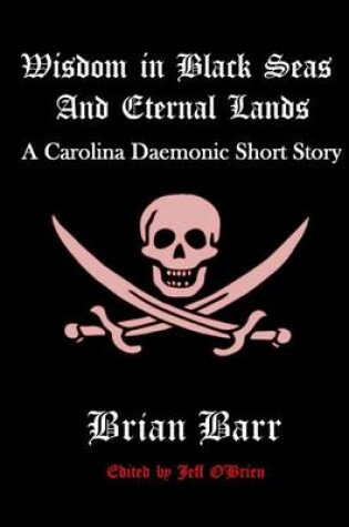 Cover of Wisdom in Black Seas and Eternal Lands
