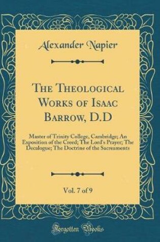 Cover of The Theological Works of Isaac Barrow, D.D, Vol. 7 of 9