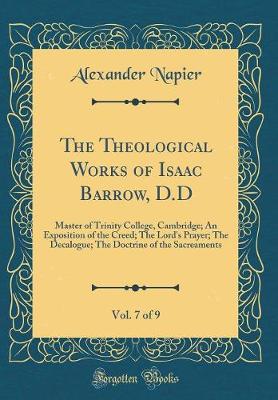 Book cover for The Theological Works of Isaac Barrow, D.D, Vol. 7 of 9