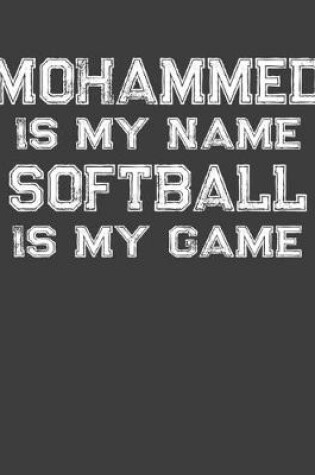 Cover of Mohammed Is My Name Softball Is My Game
