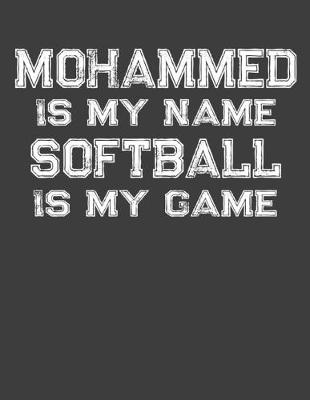 Book cover for Mohammed Is My Name Softball Is My Game