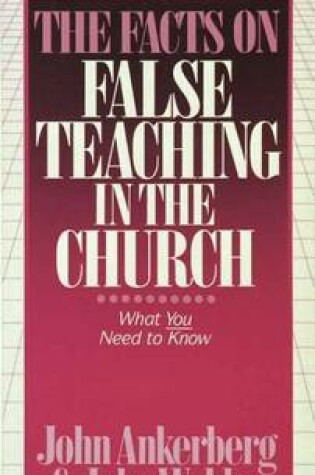 Cover of The Facts on False Teaching in the Church