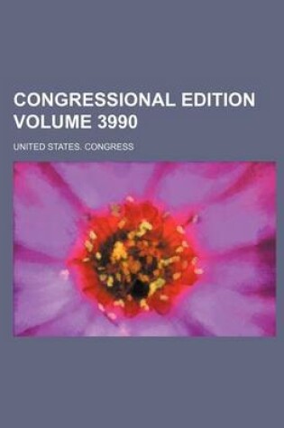 Cover of Congressional Edition Volume 3990