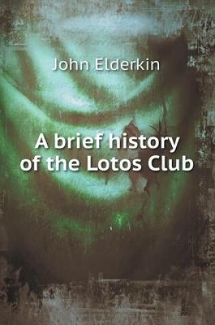 Cover of A brief history of the Lotos Club