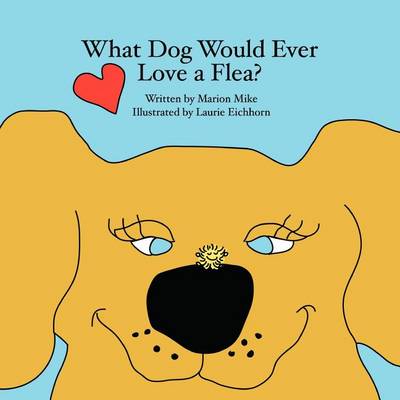 Book cover for What Dog Would Ever Love a Flea?