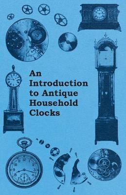 Book cover for An Introduction to Antique Household Clocks