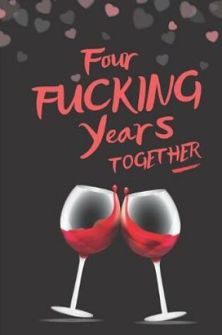 Cover of Four Fucking Years Together