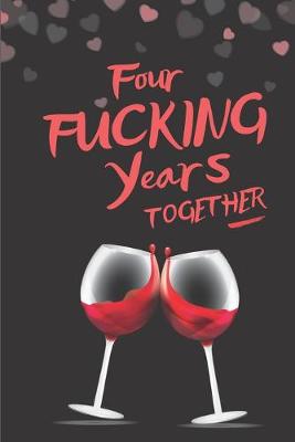 Book cover for Four Fucking Years Together