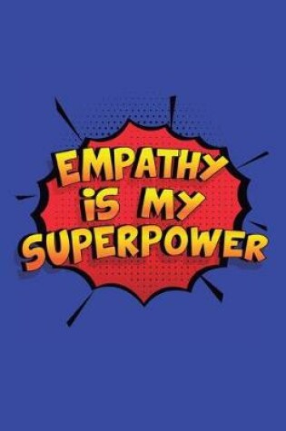 Cover of Empathy Is My Superpower