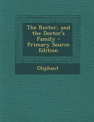 Book cover for The Rector, and the Doctor's Family - Primary Source Edition