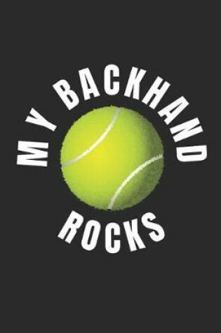 Cover of My Backhand Rocks