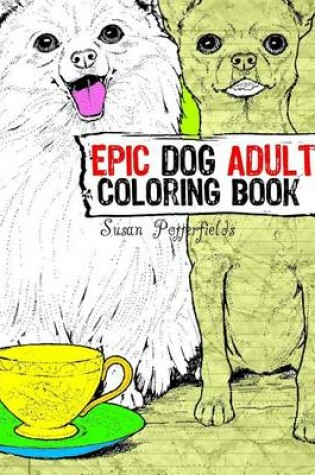 Cover of Epic Dog Adult Coloring Book