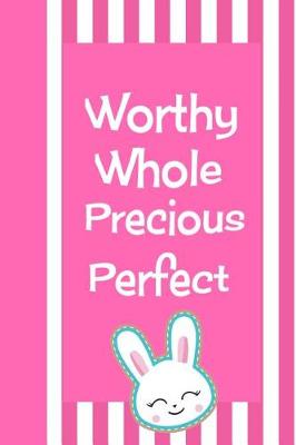 Book cover for Worthy Whole Precious Perfect